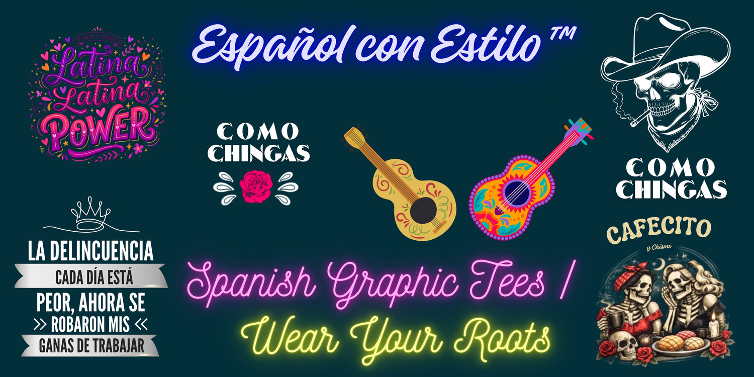 Español con Estilo™ | Spanish Graphic Tees