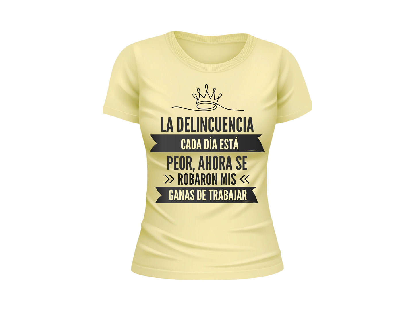 La Delincuencia Cada Día Está Peor Women's Graphic T-Shirt | Funny Spanish Tee