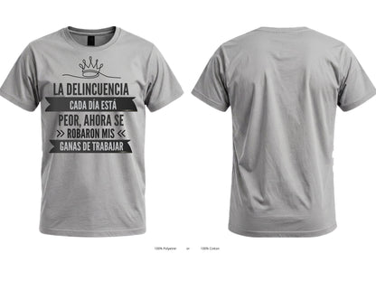 La Delincuencia Cada Día Está Peor Graphic T-Shirt | Spanish Funny Tee-front print