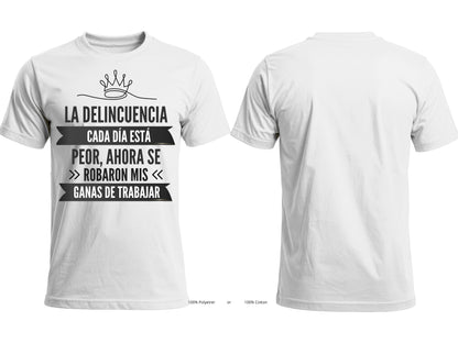 La Delincuencia Cada Día Está Peor Graphic T-Shirt | Spanish Funny Tee-front print