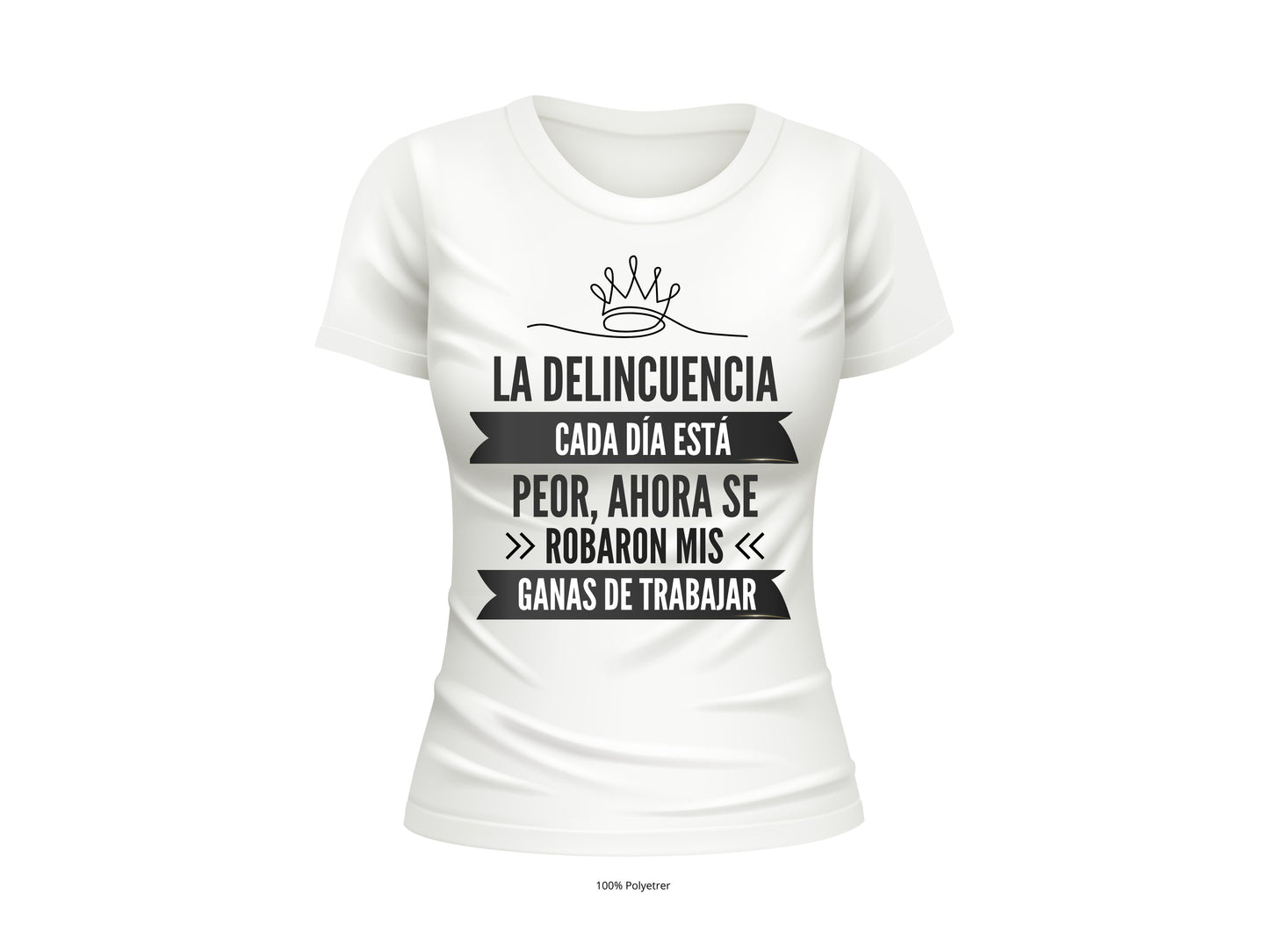 La Delincuencia Cada Día Está Peor Women's Graphic T-Shirt | Funny Spanish Tee