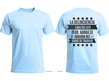 La Delincuencia Cada Día Está Peor Graphic T-Shirt | Spanish Funny Tee-Back Print