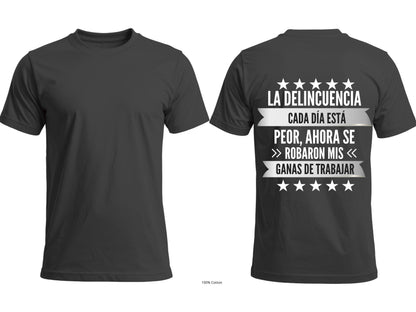 La Delincuencia Cada Día Está Peor Graphic T-Shirt | Spanish Funny Tee-Back Print