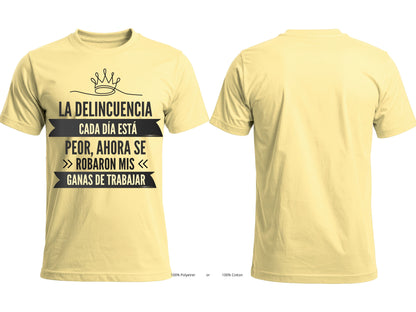 La Delincuencia Cada Día Está Peor Graphic T-Shirt | Spanish Funny Tee-front print