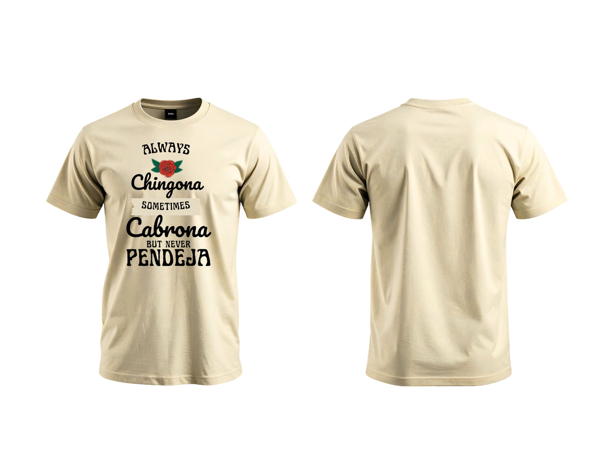 Always Chingona Sometimes Cabrona Graphic T-Shirt | Spanglish Tee
