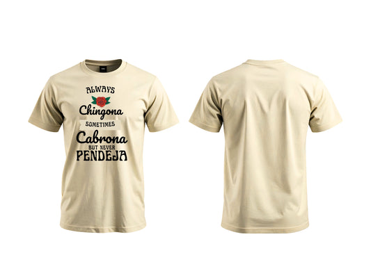 Always Chingona Sometimes Cabrona Graphic T-Shirt | Spanglish Tee