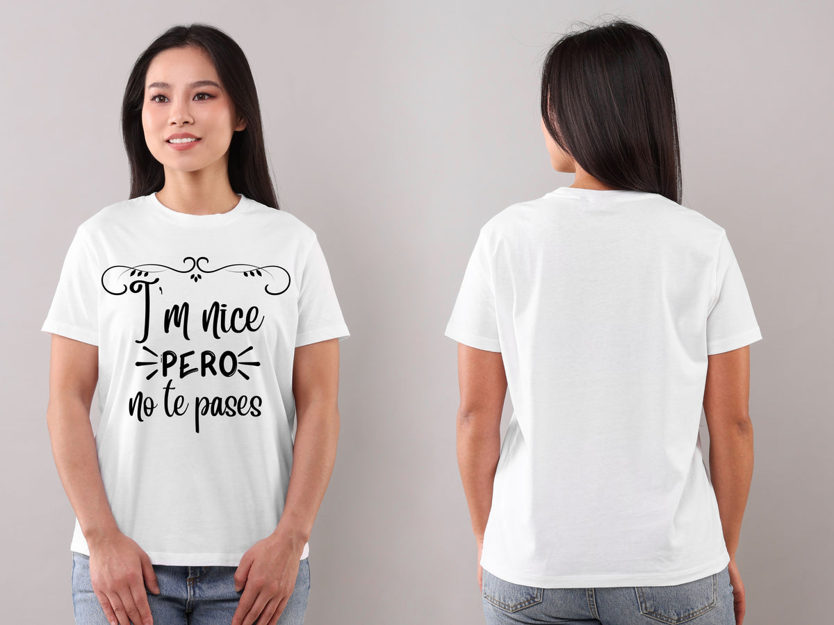 I’m Nice Pero No Te Pases Graphic T-Shirt | Spanglish Tee