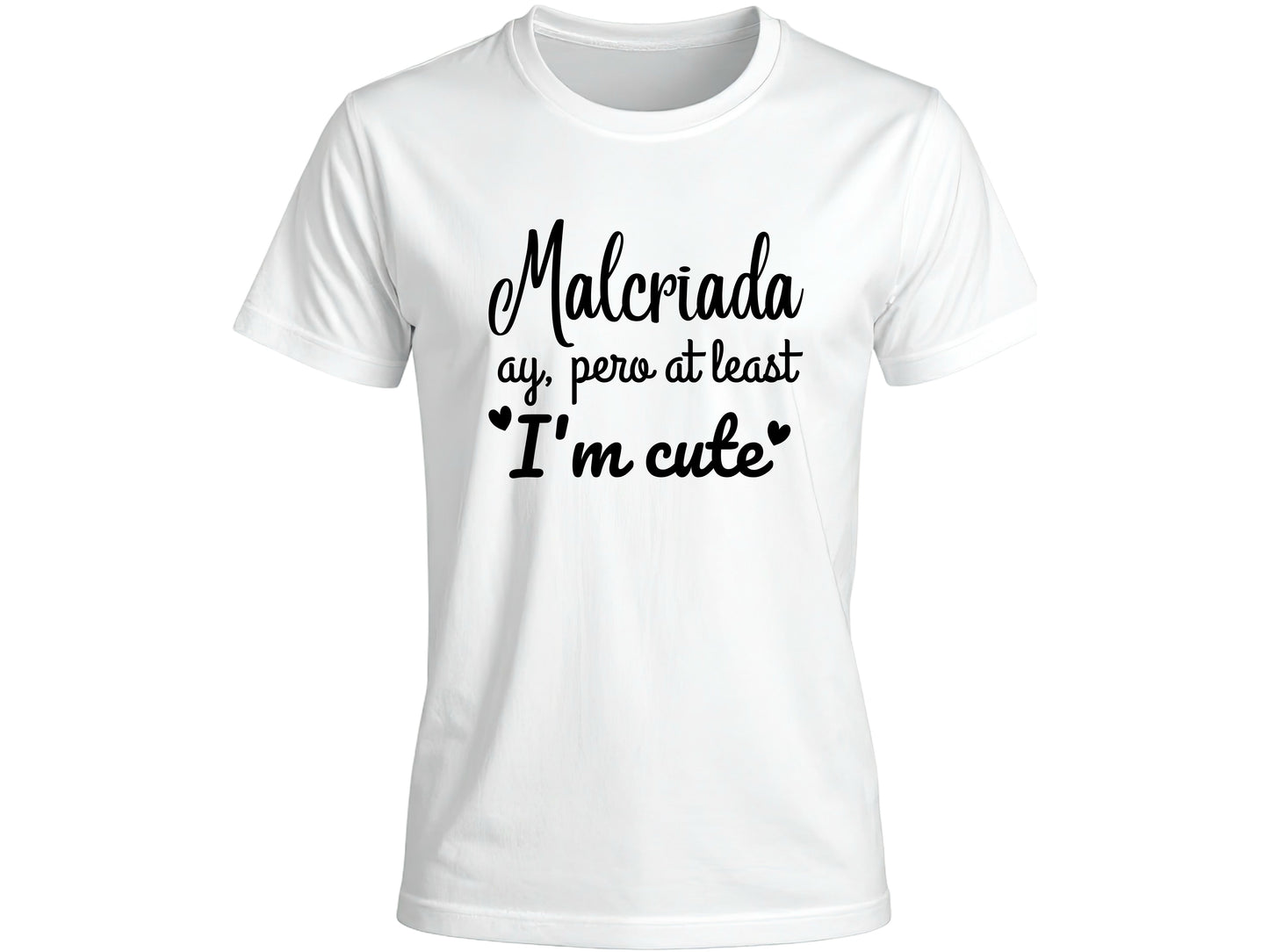 Malcriada Ay, Pero at Least I’m Cute Graphic T-Shirt | Spanglish Tee