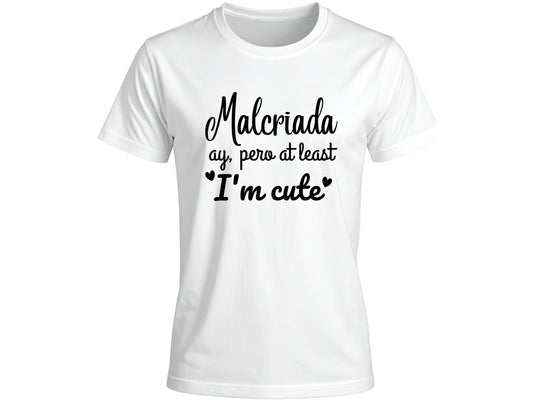 Malcriada Ay, Pero at Least I’m Cute Graphic T-Shirt | Spanglish Tee