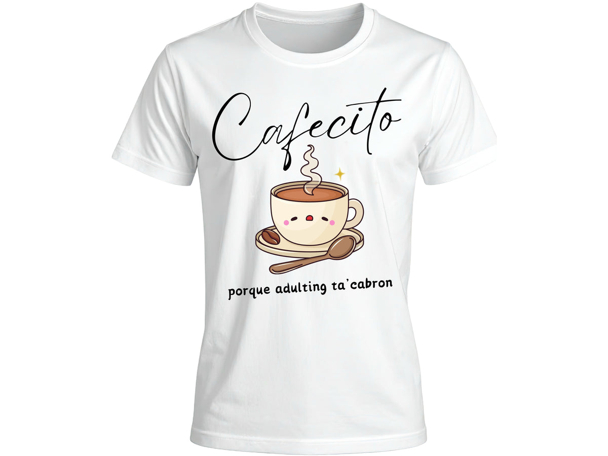 Cafecito Porque Adulting Ta’ Cabrón Graphic T-Shirt
