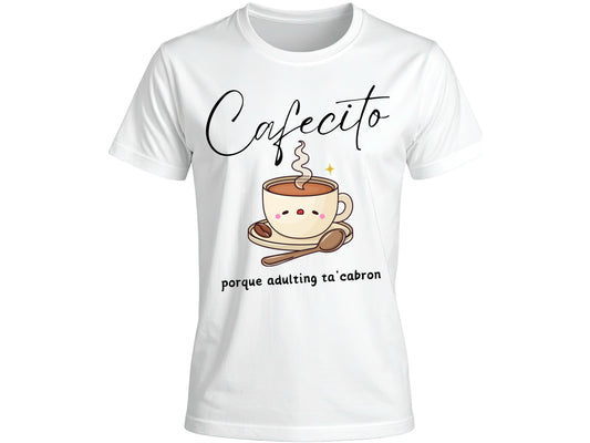 Cafecito Porque Adulting Ta’ Cabrón Graphic T-Shirt