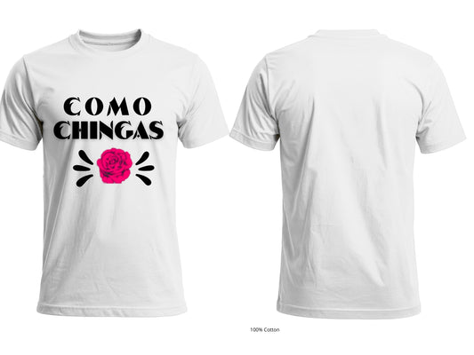 Como Chingas Graphic T-Shirt | Unisex Spanish Tee