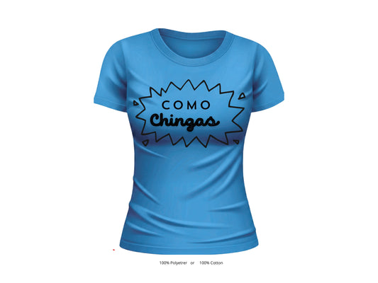 Como Chingas Women's Graphic T-Shirt | Funny Spanish Tee